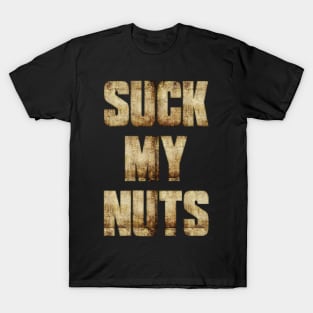 Suck My Nuts T-Shirt